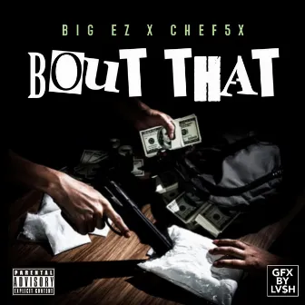 Bout That by Big Ez