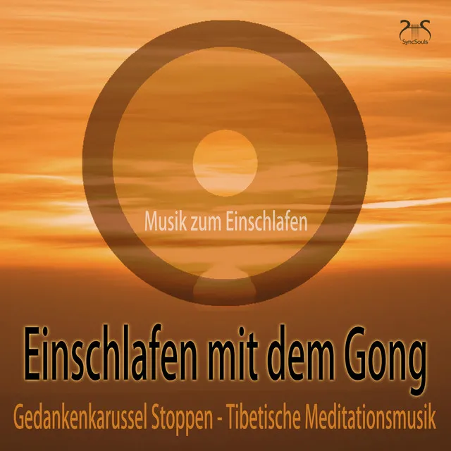 Einschlafen mit dem Gong: Gedankenkarussel Stoppen, Tibetische Meditationsmusik - Musik zum Einschlafen