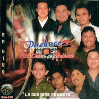 Lo Que Mas Te Gusta by Pachuco y La Fuerza Musical