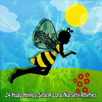 24 Hugo Hippos Sing A Long Nursery Rhymes by Children Songs