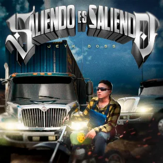 Saliendo Es Saliendo by JEYK BOSS