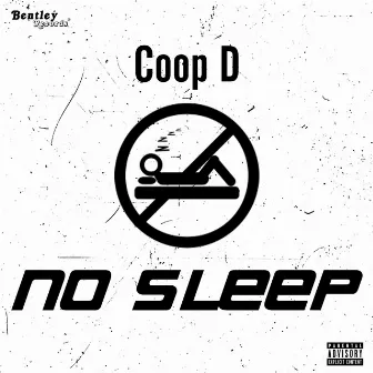 No Sleep by Coop D