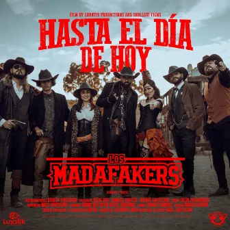 hasta el día de hoy by Los Madafakers