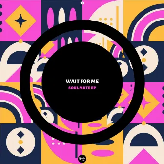 Soul Mate EP by Wait For Me