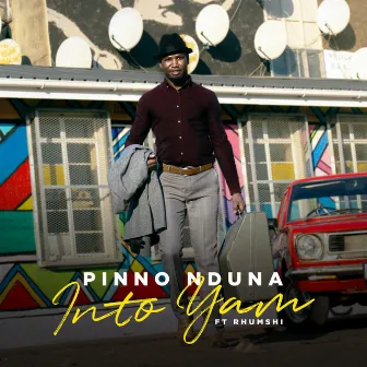 iNto Yam by Pinno Nduna