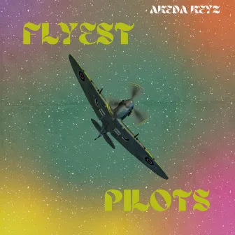 Flyest Pilots by Akeda Keyz