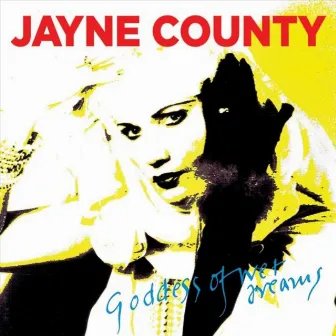 Goddess of wet dreams by Jayne County