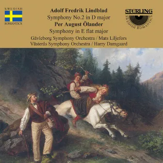 Lindblad: Symphony No. 2 in D Major - Ölander: Symphony in E-Flat Major by Gavleborg Symphony Orchestra