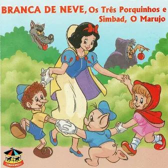 Branca de Neve, os 3 Porquinhos e Simbad, o Marujo by Orquestra e Coro Carroussell