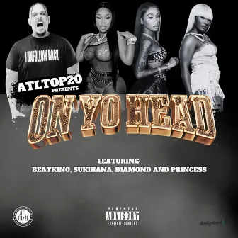 On Yo Head by Atltop20