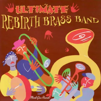 Ultimate Rebirth Brass Band by Rebirth Brass Band