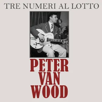 Tre Numeri Al Lotto by Peter Van Wood