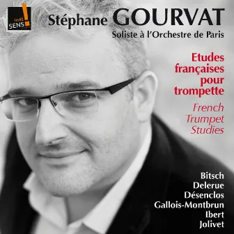 Etudes françaises pour trompette seule (Great French Studies for Solo Trumpet) by Stephane Gourvat