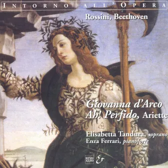 Rossini: Giovanna d'Arco - Beethoven: Ah! Perfido (Ariette) by Elisabetta Tandura