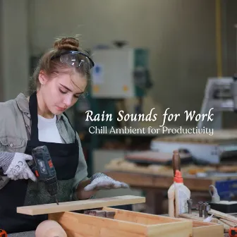 Rain Sounds for Work: Chill Ambient for Productivity by Calm Work from Home