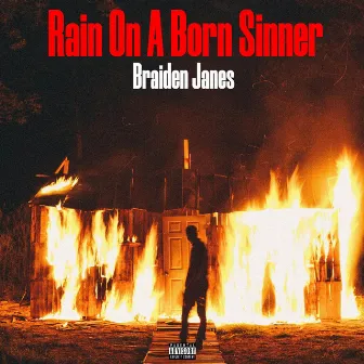 Rain On A Born Sinner by Braiden Janes