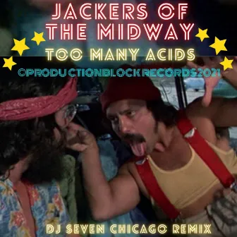 TOO MANY ACIDS (DJ Seven Chicago Remix) by Jackers of the Midway