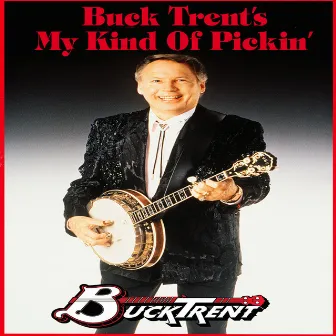 My Kind Of Pickin' by Buck Trent