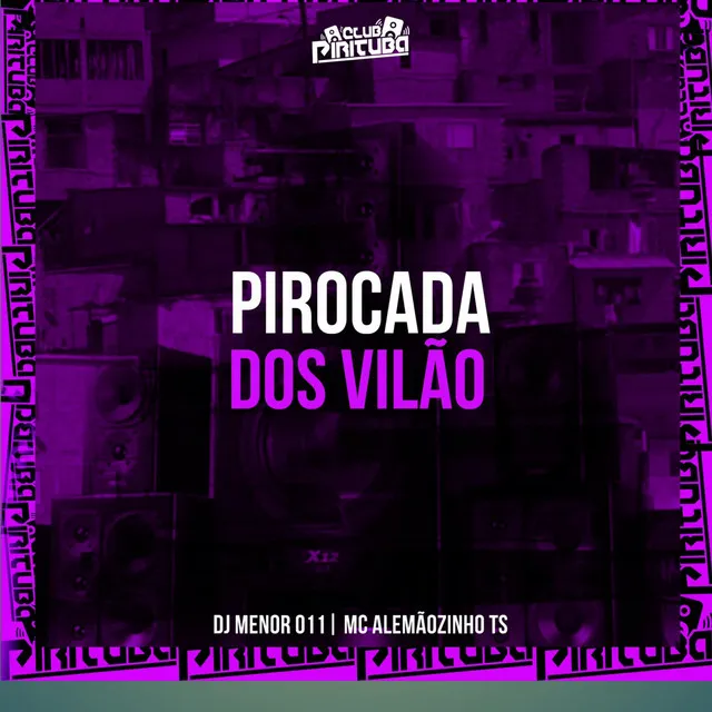 PIROCADA DOS VILÃO