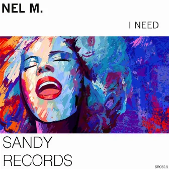 I Need by Nel M.