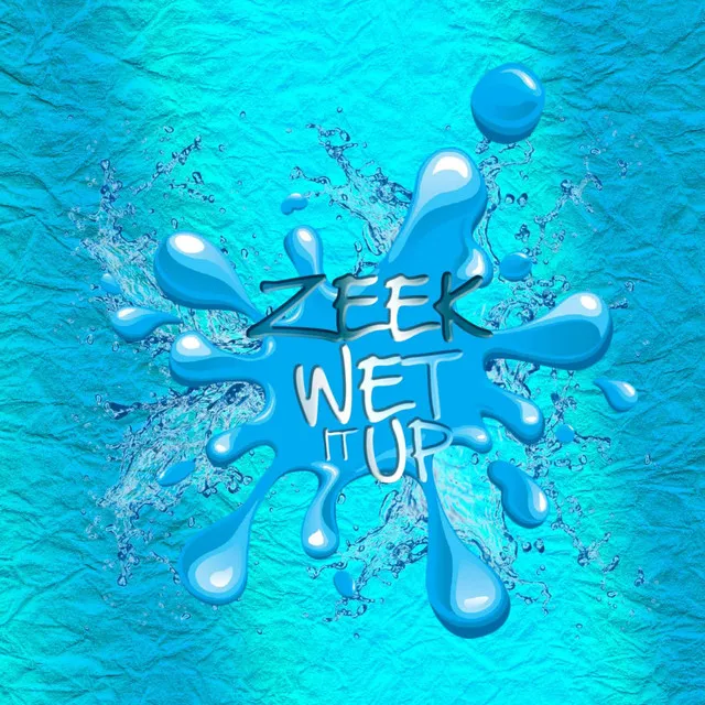 WET IT UP