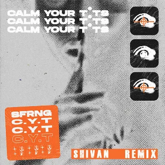 Calm Your Tits (Shivan Remix) by SFRNG