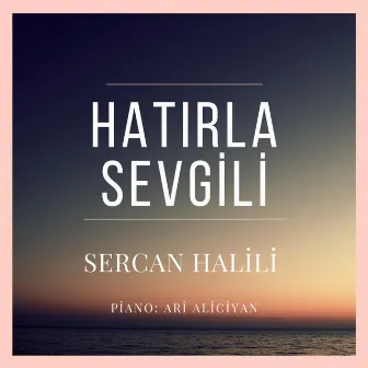 Hatırla Sevgili by Sercan Halili