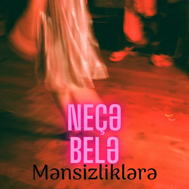 Neçə belə mənsizliklərə