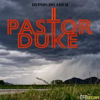 Depois do Amém by Pastor Duke