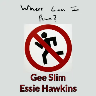 Where Can I Run by Gee Slim