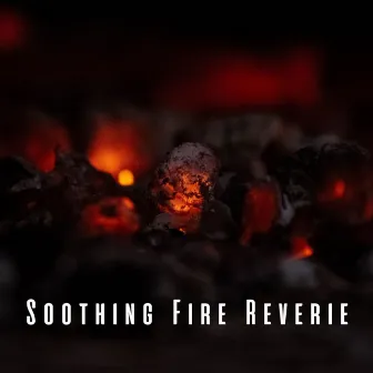 Soothing Fire Reverie: Ambient Music for Tranquil Sleep by Fire Sounds Sleep