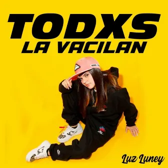 TODXS LA VACILAN by Luz Eluney