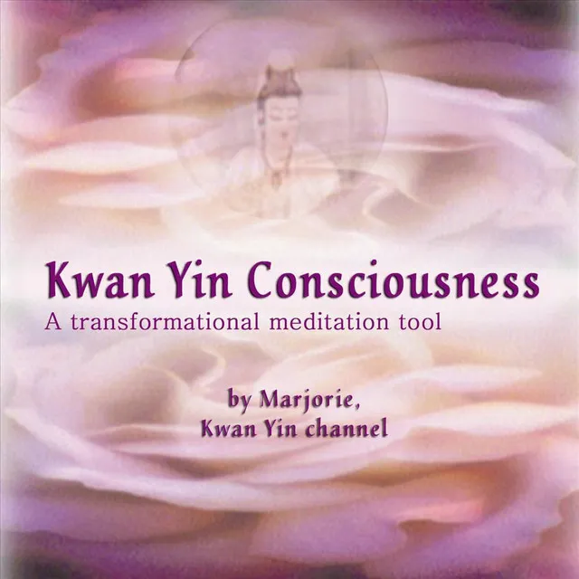 Kwan Yin Consciousness Guided Meditation