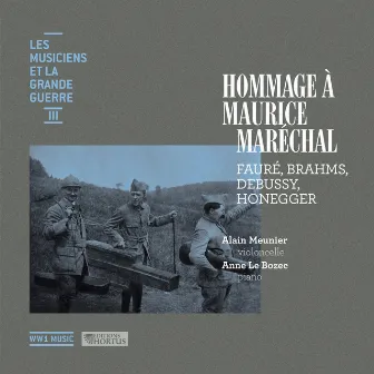 Hommage à Maurice Maréchal (Les musiciens et la Grande Guerre, Vol. 3) by Anne Le Bozec