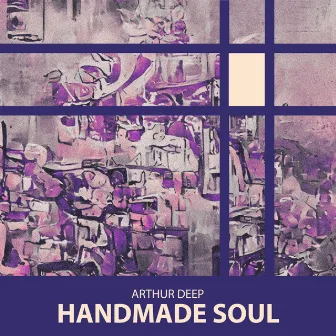 Handmade Soul by Arthur Deep