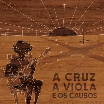 A Cruz, a Viola e os Causos by Ali na Esquina