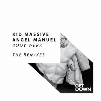 Body Werk (The Remixes) by Angel Manuel