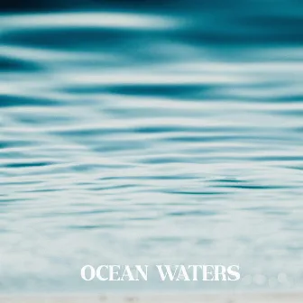 Ocean Waters by Restful Peace