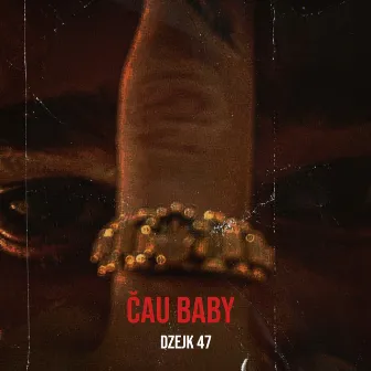 Čau Baby by Dzejk 47