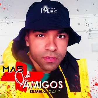 Mas Que Amigos by Dimelo Kaly