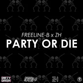 Party or Die by Freeline-B