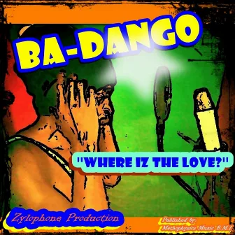 Where Iz the Love? - Single by B.A