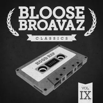 Classics, Vol. 9 (Hood Rap) by Bloose Broavaz