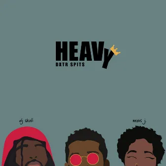 Heavy by Dxtr Spits