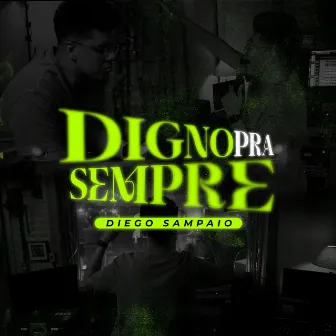 Digno pra Sempre by Diego Sampaio