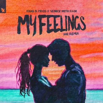 My Feelings (HQ Remix) by VENIICE