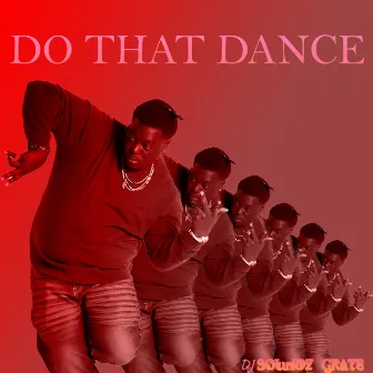 DO THAT DANCE by DJ Soundz Grate