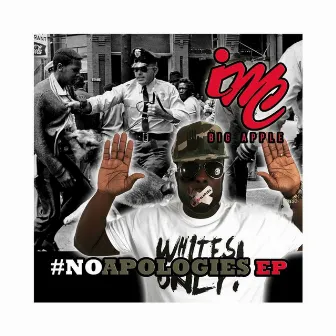 #No Apologies by Big Apple Imc