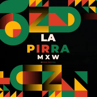 La Pirra M X W by Dj Miura