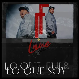 Lo que fui & Lo que soy by LANE